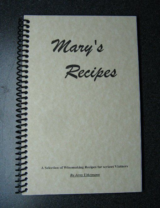 Marys Recipes Advanced Homemade Winemaking Recipe Book