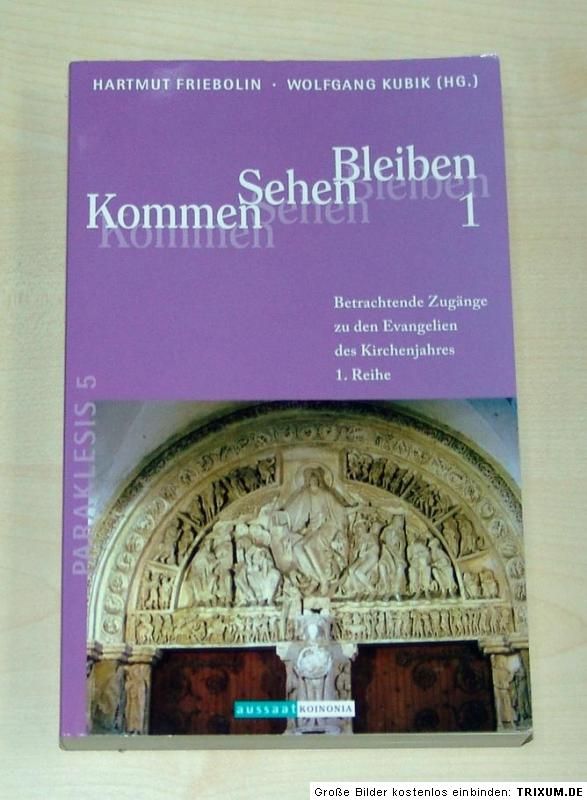 KOMMEN SEHEN BLEIBEN 1 BETRACHTENDE ZUGÄNGE ZU DEN EVANGELIEN   KUBIK